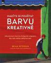 Bryan Peterson - Naučte se používat barvu kreativně - darček