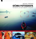 Michael Freeman - Očima fotografa – Kompozice pro lepší digitální fotografie - darček